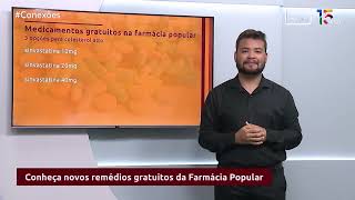 Conheça novos remédios gratuitos da Farmácia Popular  CONEXÕES [upl. by Liddle]