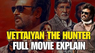 vettaiyan the hunter full movie hindi  Rajanikant Amitabh Bachchan [upl. by Carita266]