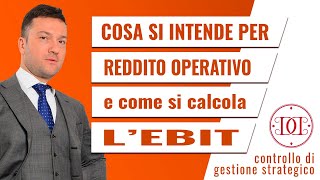 Che cosa si intende per reddito operativo EBIT [upl. by Kram]