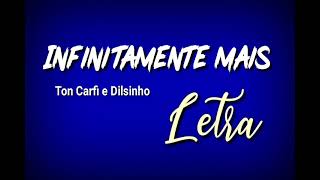 Infinitamente Mais Ton Carfi e Dilsinho Letra [upl. by Lombardo]