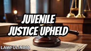 Juvenile Justice Act  Plea of Juvenility Can Be Raised Even After Conviction Supreme Court Verdict [upl. by Jezrdna]