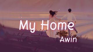 Awin  My Home  Lyrics Video [upl. by Lewie]