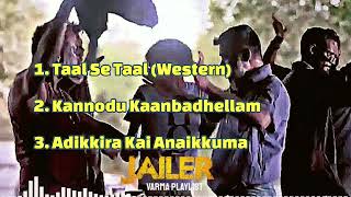 Varmans Playlist  Jailer  All Songs  Rajinikanth  Vinayak [upl. by Isej]