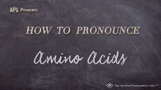 How to Pronounce Amino Acids Real Life Examples [upl. by Kokaras]