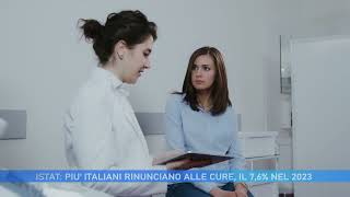 ISTAT PIU ITALIANI RINUNCIANO ALLE CURE IL 76 NEL 2023 [upl. by Uahc]