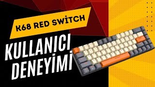 ZİYOULANG K68 Red Switch Alınır mı Uzun Kullanıcı Deneyimleri 2024 [upl. by Lateehs]