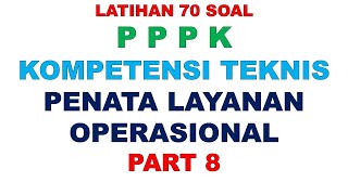 LATIHAN SOAL PPPK PENATA LAYANAN OPERASIONAL PART 8 [upl. by Yrellih]