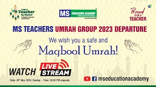 MS Education Academy Staff Umrah Group  2023 Departure Ceremony  Maqbool Umrah [upl. by Alyakcm]