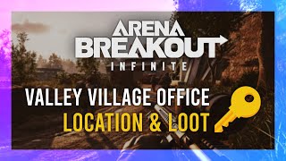 Valley Village Office Key  Location  LOOT Guide  Arena Breakout Infinite  Valley Keys [upl. by Akins]