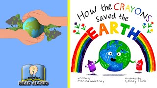 How The Crayons Saved The Earth  Monica Sweeny  Earth Day [upl. by Odnama]