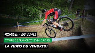 Coupe de France VTT XC Ussel 2024 🔥👀 La vidéo FullAttack du vendredi [upl. by Fleta]