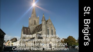 Rededication of St Brigids Church 1130am Sunday 10th of November Celebrant Bishop Tom Deenihan [upl. by Macomber]