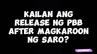 KAILAN ANG RELEASE NG PBB AFTER MAGKAROON NG SARO [upl. by Akcimahs]