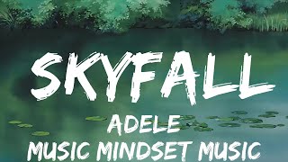 Adele  Skyfall Lyrics  25mins  Feeling your music [upl. by Yelram]