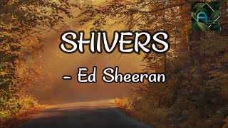 SHIVERS  Ed Sheeran [upl. by Greff]