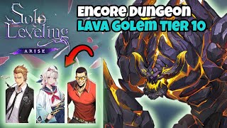 Solo Leveling Arise 2 Teams vs Encore Dungeon quotLava Stone Guardianquot Tier 10 [upl. by Anitserp]