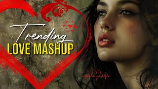 Trending Love Mashup Songs ❣️  Romantic Hindi Love Mashup 2024  Instagram trending song [upl. by Tollman]