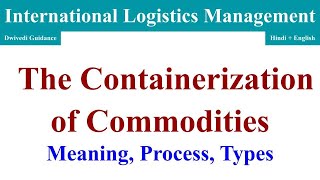 The Containerization of Commodities containerisation meaning containerization process containers [upl. by Harak]