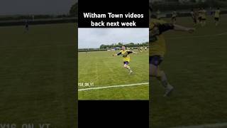 Witham Town videos back next week [upl. by Ludba597]