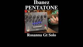 Rosanna Gt Solo with Ibanez PTPRE PENTATONE Preamp toto ibanez guitarpedals guitar [upl. by Jacquie799]