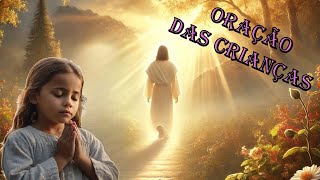 🙏✨ Oração das Crianças ✨👼 [upl. by Nemracledairam]