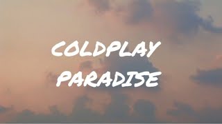 Coldplay  Paradise lyrics [upl. by Cormack57]