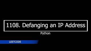 1108 Defanging an IP Address with Python  Solve leetcode question with python youtube leetcode [upl. by Naujid]