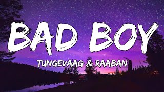 Tungevaag amp Raaban  Bad Boy Lyrics [upl. by Feldman]