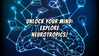 Unlocking your mind exploring neurotropic drugs for enhanced brain function [upl. by Maggie]