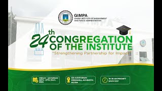 GIMPA 24TH CONGREGATION OF THE INSTITUTE JULY 2024 [upl. by Nochur]