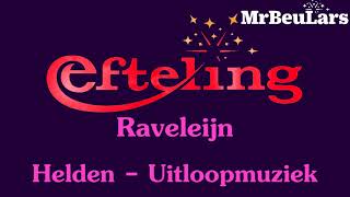 Efteling muziek  Raveleijn  Helden uitloopmuziek [upl. by Jenny]