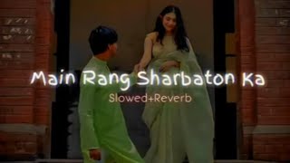 Main Rang Sharbaton KaSlowedReverb Use Headphones Lofi arijitsinghslowedandreverb viral [upl. by Jemine]