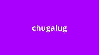 what is the meaning of chugalug [upl. by Rudd213]