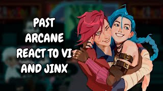 Past Arcane React To Vi And Jinx  Gacha Club [upl. by Triplett]