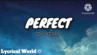 PERFECT  ED SREERAN  LYCRICAL VIDEO [upl. by Snow]