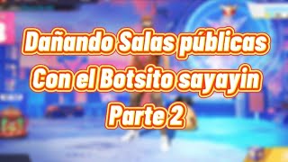 DAÑANDO SALAS PÚBLICAS Botsito Sayayin FreeFire  PARTE2 [upl. by Eberta]