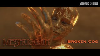 MESHUGGAH – Broken Cog Official Music Video [upl. by Rot]