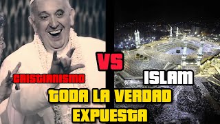 ISLAM VS CRISTIANISMO TODA LA VERDAD EXPUESTA [upl. by Eeralih]