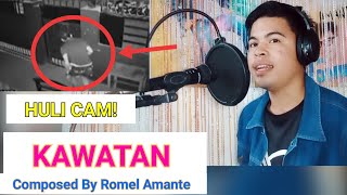 KAWATAN COMPOSED BY ROMEL AMANTE [upl. by Umeh]