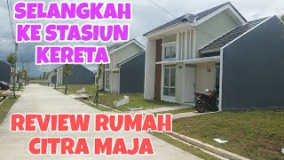 CITRA MAJA RAYA TERUPDATE 2023  CUMA SELANGKAH KE STASIUN MAJA [upl. by Gnil630]