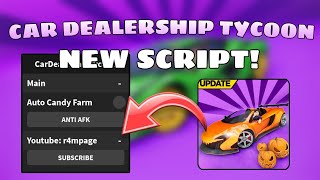 NEW 🎃 CAR DEALERSHIP TYCOON SCRIPT AUTO CANDY FARM  ANTI AFK ✨  MOBILE amp PC [upl. by Ylas]