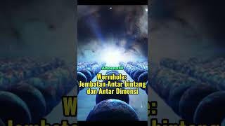 Wormhole Jembatan atau pintu antar Bintang dan Dimensi alamsemesta kosmologi ilmu hikmah short [upl. by Meggy875]