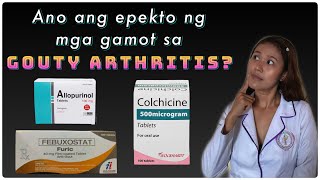 GOUTY ARTHRITIS TREATMENT TAGALOG  Gamot sa Uric Acid Febuxostat Cholchicine Allopurinol Tagalog [upl. by Nabru]