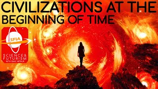 Civilizations at the Beginning of Time [upl. by Siegler]