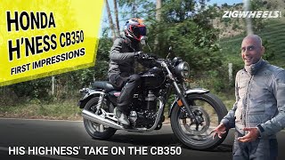 Honda H’ness CB350 Shumi’s Riding Impressions  His Highness Talks About The CB350  ZigWheelscom [upl. by Zora798]