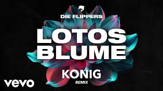 Die Flippers KONIG  Lotosblume KONIG Remix [upl. by Lowell94]