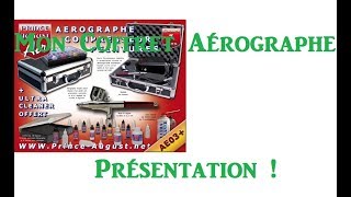 Mon Coffret Aérographe Prince August AE03  présentation du contenu [upl. by Enasus963]