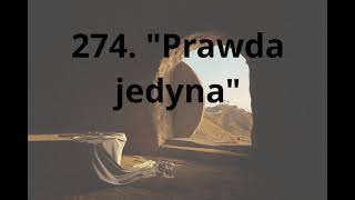 Prawda jedyna  Janusz Bigda  Pieśni Radości nr 274 [upl. by Hsirap]