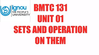 IGNOU BSC MATHEMATICS BMTC 131 UNIT 01 SETS AND PRELIMINARY CONCEPTS [upl. by Hoxsie]