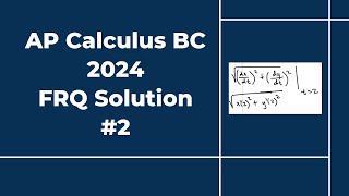 2024 AP Calculus BC Free Response 2 [upl. by Bluefarb]